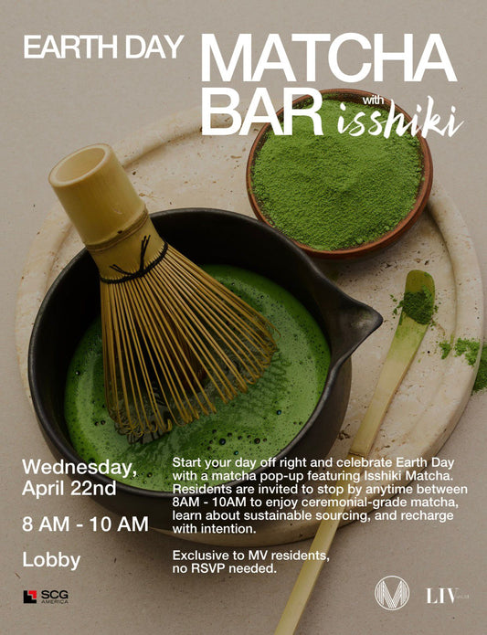 Earth Day Matcha Bar poster featuring a bowl of whisked matcha with bamboo whisk and matcha powder, promoting an Isshiki Matcha pop-up on April 22 from 8 AM to 10 AM in a lobby setting.